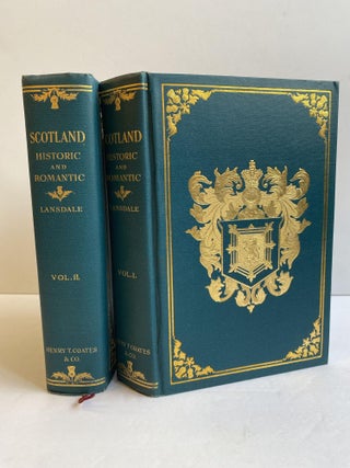 SCOTLAND: HISTORIC AND ROMANTIC [TWO VOLUMES]
