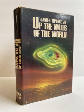 1368083 UP THE WALLS OF THE WORLD. James Tiptree Jr