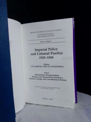 Imperial Policy and Colonial Practice, 1925-1945: Part I: Metropolitan Reorganisation, Defence and International Relations, Political Change and Constitutional Reform