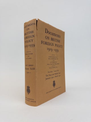 1368182 DOCUMENTS ON BRITISH FOREIGN POLICY 1919-1939 VOLUME XIII: THE NEAR AND MIDDLE EAST...