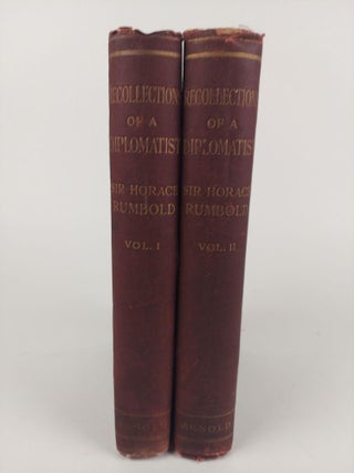 1368245 RECOLLECTIONS OF A DIPLOMATIST [2 VOLUMES]. Horace Rumbold
