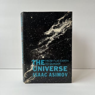 1368475 THE UNIVERSE: FROM FLAT EARTH TO QUASAR [Signed]. Isaac Asimov