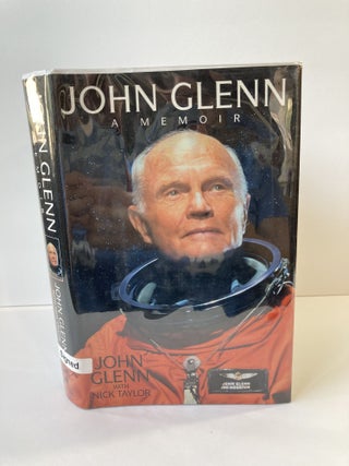 1368574 JOHN GLENN: A MEMOIR [SIGNED]. John Glenn, Nick Taylor