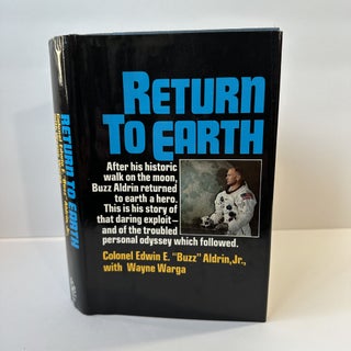 1368664 RETURN TO EARTH [SIGNED]. Edwin E. "Buzz" Aldrin, Jr., Wayne Warga