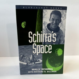 1368675 SCHIRRA'S SPACE [SIGNED]. Wally Schirra, Richard N. Billings