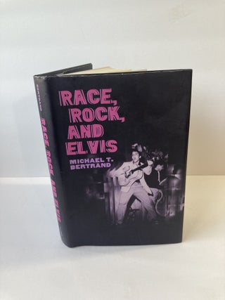 1368824 RACE, ROCK, AND ELVIS. Michael T. Bertrand