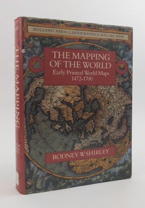 1368874 The Mapping of the World: Early Printed World Maps, 1472-1700. Rodney W. Shirley