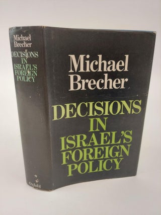 1368894 DECISIONS IN ISRAEL'S FOREIGN POLICY. Michael Brecher
