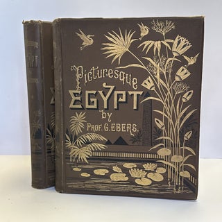 1369032 EGYPT: DESCRIPTIVE, HISTORICAL, AND PICTURESQUE [Two volumes]. G. Ebers, Clara Bell, S....