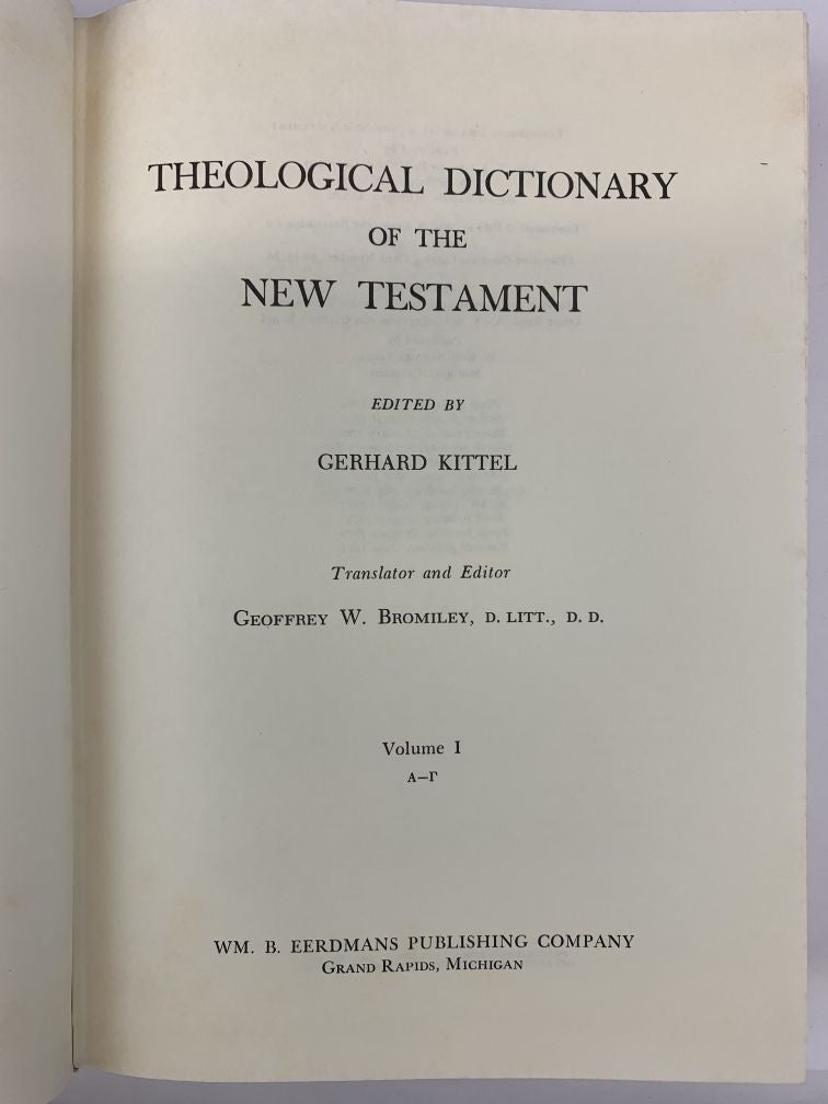 THEOLOGICAL DICTIONARY OF THE NEW TESTAMENT 10 Volumes Gerhard Kittel Theological dictionary of the new testament 10 volumes gerhard kittel
