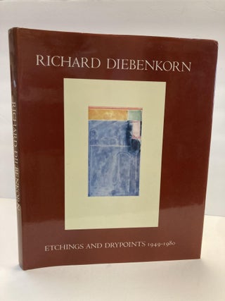 1369248 RICHARD DIEBENKORN: ETCHINGS AND DRYPOINTS 1949-1980. Richard Diebenkorn, Mark Stevens