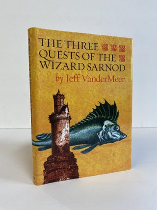 1369319 THE THREE QUESTS OF THE WIZARD SARNOD [Signed]. Jeff VanderMeer, Anne VanderMeer