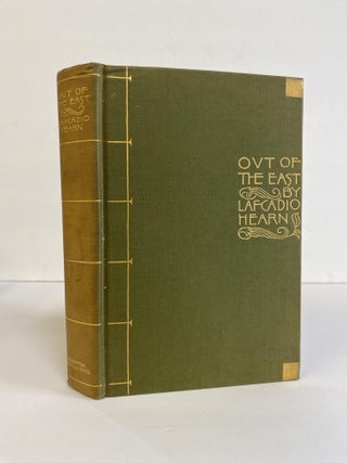 1369356 "OUT OF THE EAST:" REVERIES AND STUDIES IN NEW JAPAN. Lafcadio Hearn
