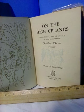 ON THE HIGH UPLANDS: SAGAS, SONGS, TALES AND LEGENDS OF THE CARPATHIANS