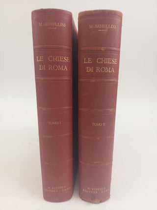 1369633 LE CHIESE DI ROMA: DAL SECOLO IV AL XIX [2 VOLUMES]. Mariano Armellini, Carlo . Cecchelli