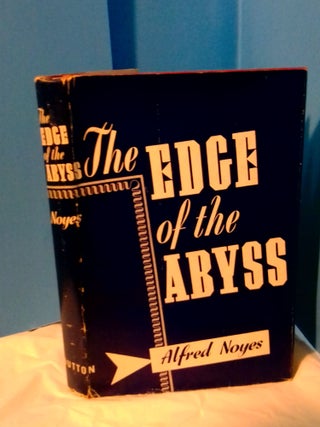1369670 THE EDGE OF THE ABYSS. Alfred Noyes