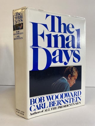 1369892 THE FINAL DAYS [Signed by Woodward]. Bob Woodward, Carl Bernstein