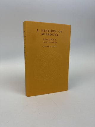 1369901 A HISTORY OF MISSOURI [Three Volumes]. William E. Foley