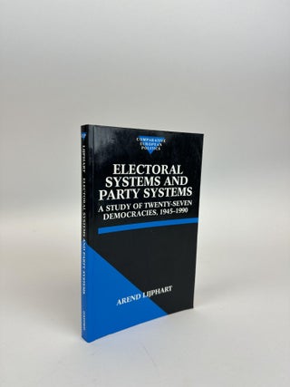 1369982 ELECTORAL SYSTEMS AND PARTY SYSTEMS: A STUDY OF TWENTY-SEVEN DEMOCRACIES, 1945-1990....