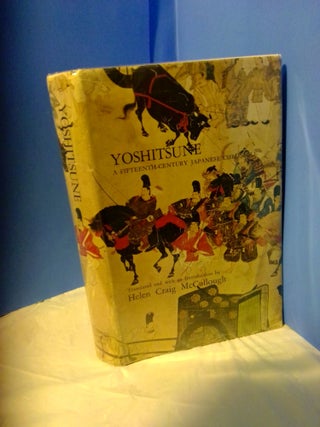 1370173 YOSHITSUNE: A FIFTEENTH-CENTURY JAPANESE CHRONICLE. Helen Craig McCullough, Translated and