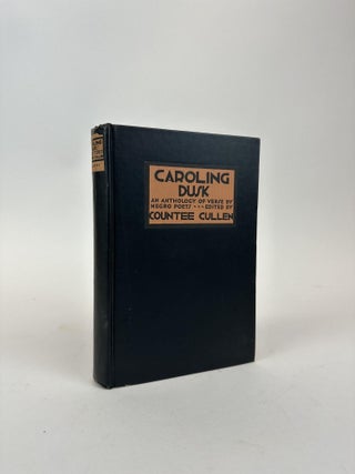 1370179 CAROLING DUSK: AN ANTHOLOGY OF VERSE BY NEGRO POETS. Countee Culleen
