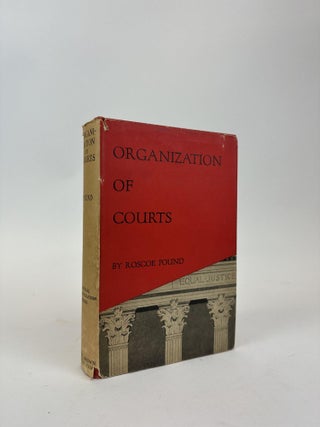 1370190 ORGANIZATION OF COURTS. Roscoe Pound
