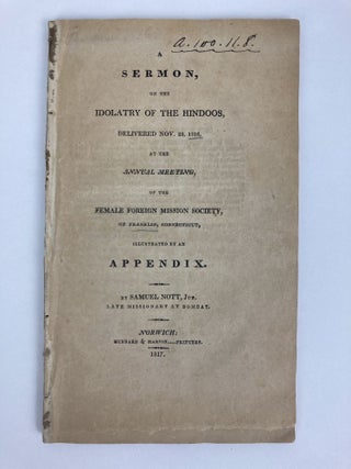 1370196 A SERMON, ON THE IDOLATRY OF THE HINDOOS, DELIVERED NOV. 29, 1816 AT THE ANNUAL MEETING,...