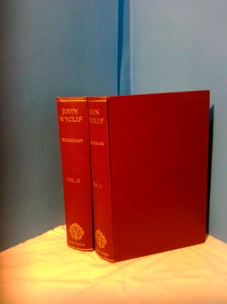 1370220 JOHN WYCLIF: A STUDY OF THE ENGLISH MEDIEVAL CHURCH [TWO VOLUMES]. Herbert B. Workman