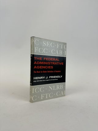1370242 THE FEDERAL ADMINISTRATIVE AGENCIES: THE NEED FOR BETTER DEFINITION OF STANDARDS. Henry...