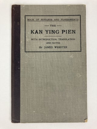 1370270 THE KAN YING PIEN: BOOK OF REWARDS AND PUNISHMENTS. James Webster