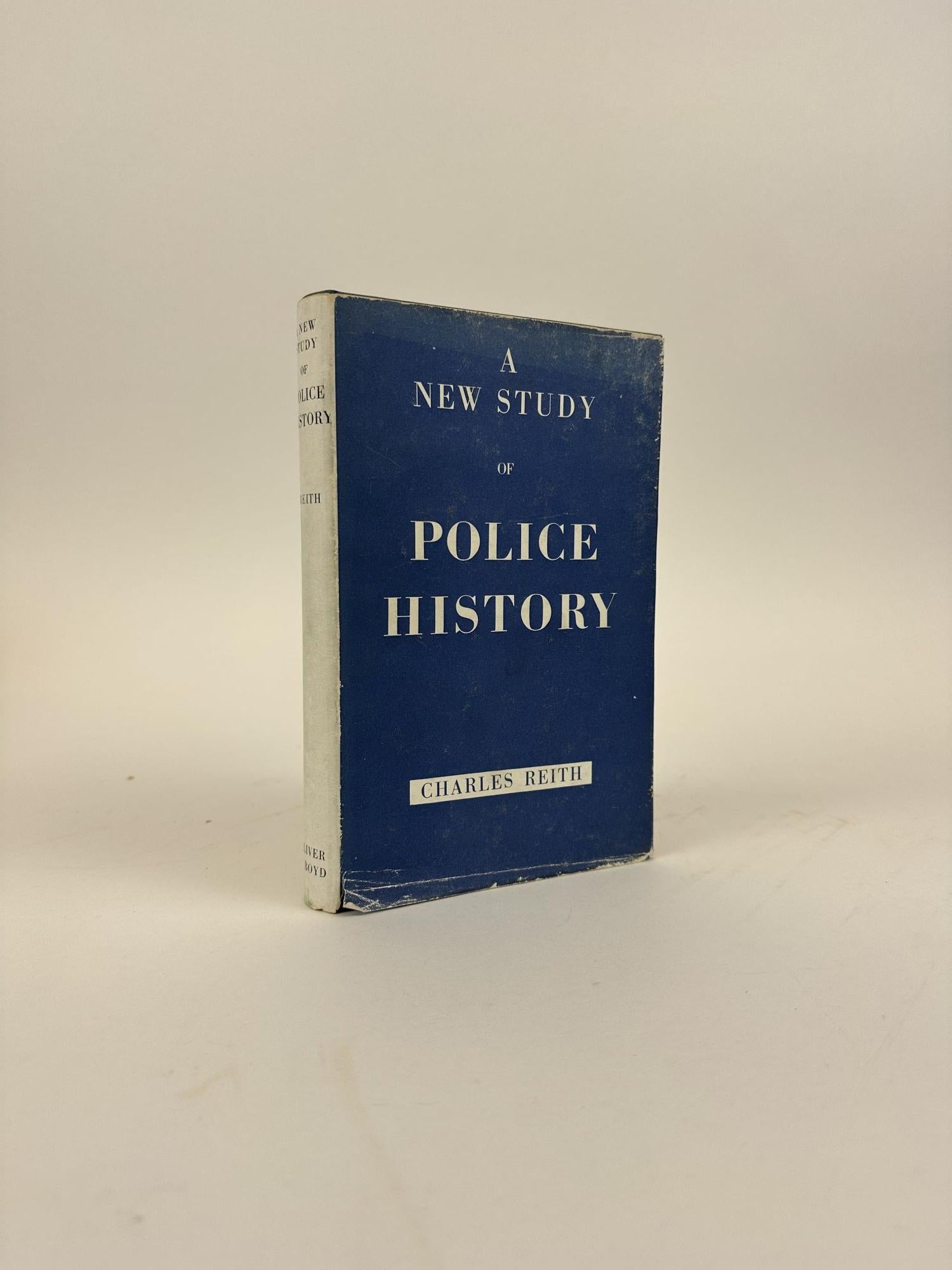 A NEW STUDY OF POLICE HISTORY | Charles Reith | First Edition