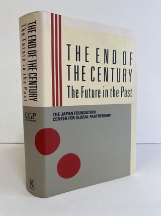 1370377 THE END OF THE CENTURY: THE FUTURE IN THE PAST. The Japan Foundation Center for Global...