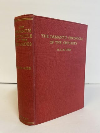 1370501 THE DAMASCUS CHRONICLES OF THE CRUSADES. H. A. R. Gibb