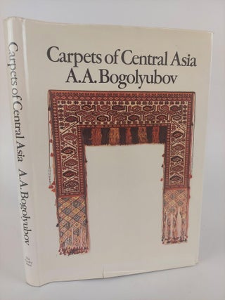 1370557 CARPETS OF CENTRAL ASIA. Andrei Andreyevich Bogolyubov, J. M. A. Thompson