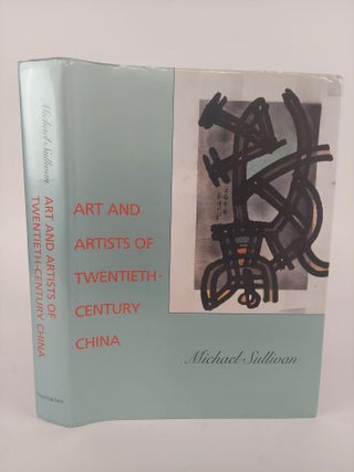 1370562 ART AND ARTISTS OF TWENTIETH-CENTURY CHINA. Michael Sullivan