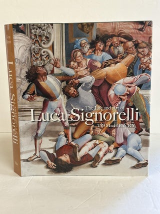 1370568 THE LIFE AND ART OF LUCA SIGNORELLI. Tom Henry