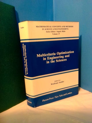 1370619 MULTICRITERIA OPTIMIZATION IN ENGINEERING AND IN THE SCIENCES. Wolfram Stadler