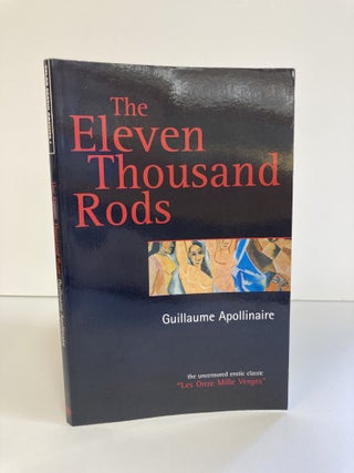 1370640 THE ELEVEN THOUSAND RODS. Guillaume Apollinaire, Alexis Lykiard