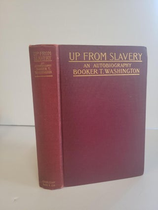 1370756 UP FROM SLAVERY: AN AUTOBIOGRAPHY. Booker T. Washington