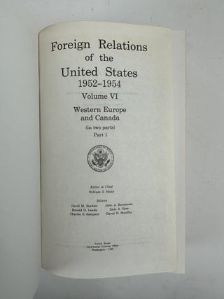 FOREIGN RELATIONS OF THE UNITED STATES 1952-1954 VOLUME VI: WESTERN EUROPE AND CANADA (IN TWO PARTS)[TWO VOLUMES, COMPLETE]