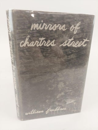 1370856 MIRRORS OF CHARTRES STREET. William Faulkner