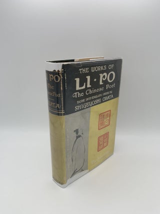 1371031 THE WORKS OF LI PO, THE CHINESE POET : DONE INTO ENGLISH VERSE BY SHIGEYOSHI OBATA : WITH...