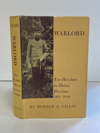 1371092 WARLORD: YEN HSI-SHAN IN SHANSI PROVINCE 1911-1949. Donald G. Gillin