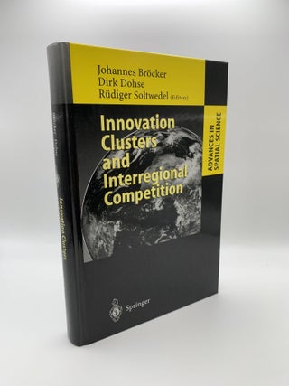 1371449 INNOVATION CLUSTERS AND INTERREGIONAL COMPETITION (ADVANCES IN SPATIAL SCIENCE). Johannes...