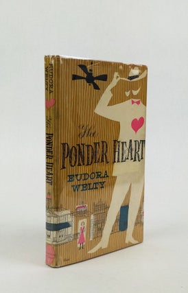 1371573 THE PONDER HEART. Eudora Welty