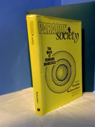 1371758 PARADOX AND SOCIETY: THE WORK OF BERNARD MANDEVILLE. Edited and, an introduction, Edited,...