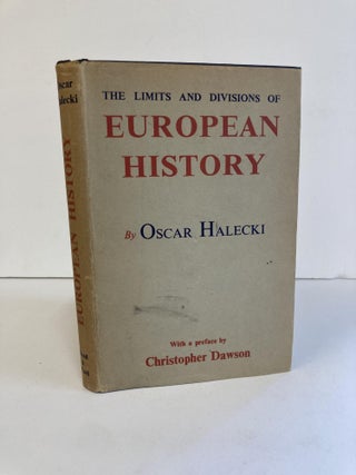 1371764 THE LIMITS AND DIVISIONS OF EUROPEAN HISTORY [Inscribed]. Oscar Halecki, Christopher Dawson