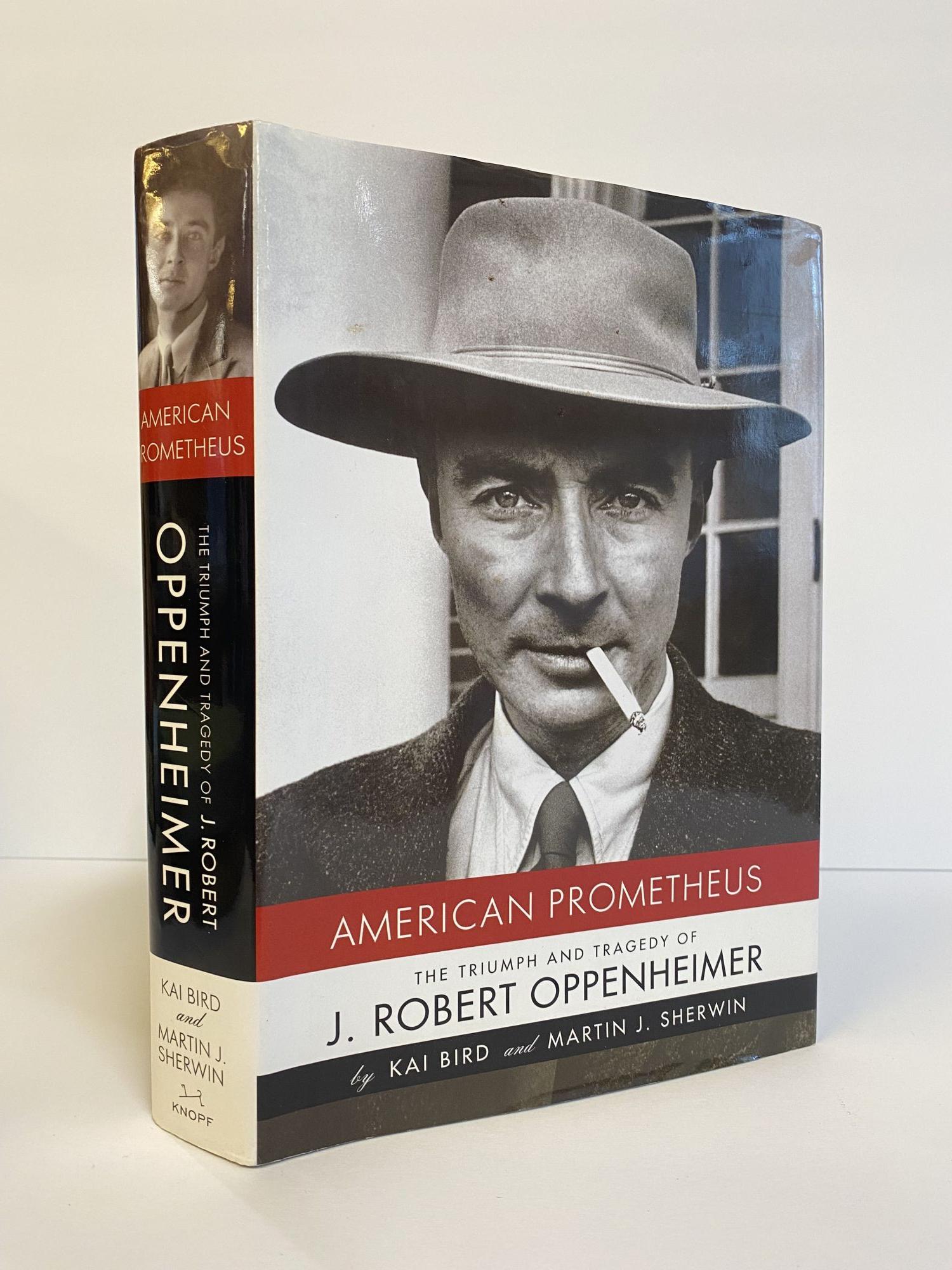 AMERICAN PROMETHEUS: THE TRIUMPH AND TRAGEDY OF J. ROBERT OPPENHEIMER ...