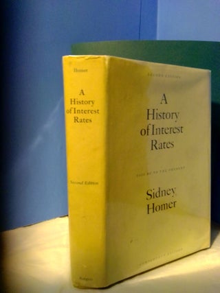 1371801 A HISTORY OF INTEREST RATES: 2000 BC TO THE PRESENT. Sidney Homer