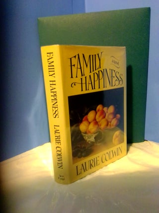 1371909 FAMILY HAPPINESS: A NOVEL [SIGNED]. Laurie Colwin